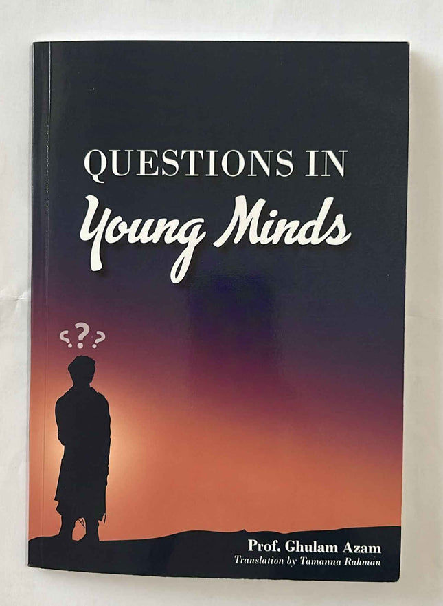 Questions in Young Minds by Prof. Ghulam Azam