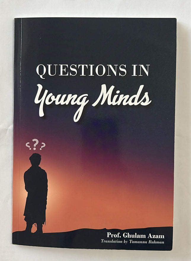 Questions in Young Minds by Prof. Ghulam Azam Al-Huda Global