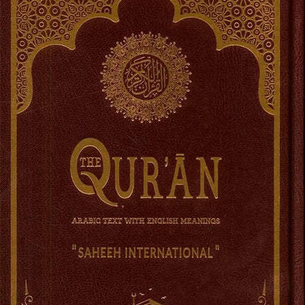 The Quran: Arabic Text with English Translation- Saheeh international - Al-Huda Global Limited