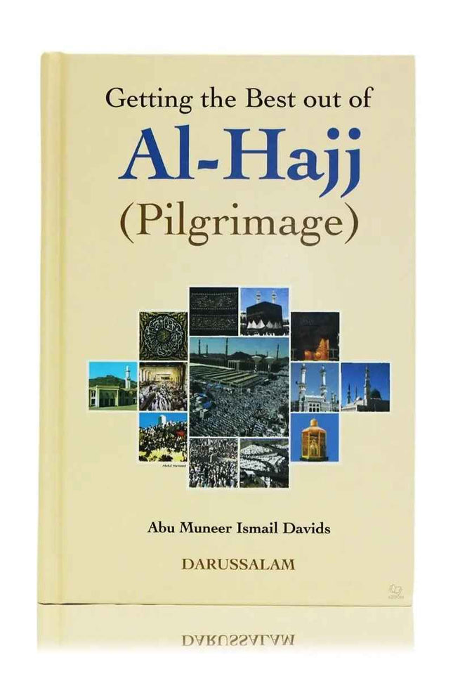 Getting the Best out of Al-Hajj (Pilgrimage)