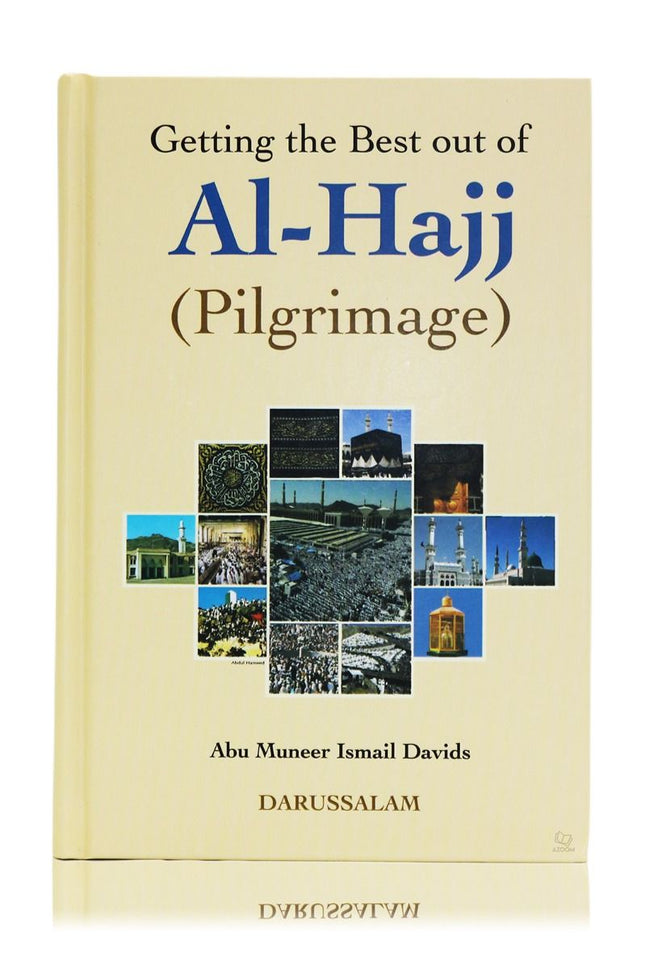 Getting the Best out of Al-Hajj (Pilgrimage)