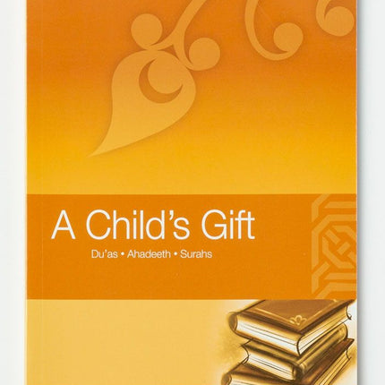 A Child's Gift - Duas - Ahadeeth- Surahs