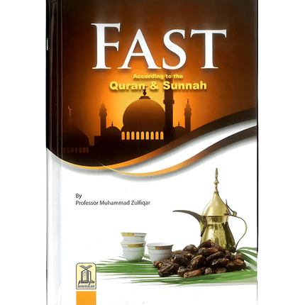 Fast According to the Quran & Sunnah - Al-Huda Global Limited