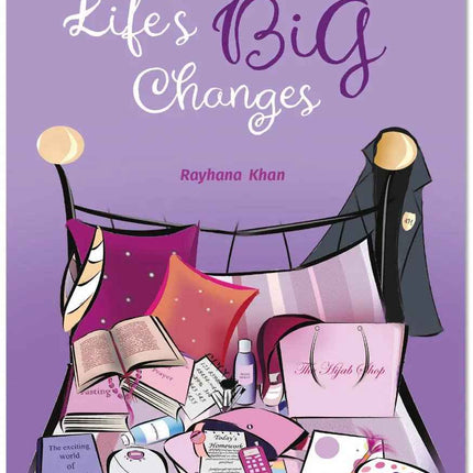 A Muslim Girl’s Guide to Life’s Big Changes by Rayhana Khan