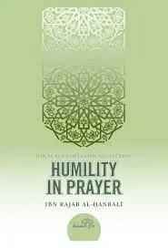 Humility in Prayer by Ibn Rajab Hanbali