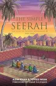 The Simple Seerah: The Story of Prophet Muhammad (Part 2 )