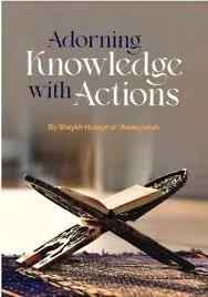 Adorning Knowledge with Actions by Husayn al-Awaayishah
