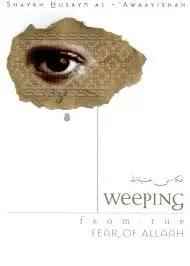 Weeping from The Fear of Allah by Husayn al-Awaishah