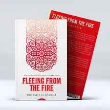 Fleeing from the Fire by Ibn Rajab al-Hanbali