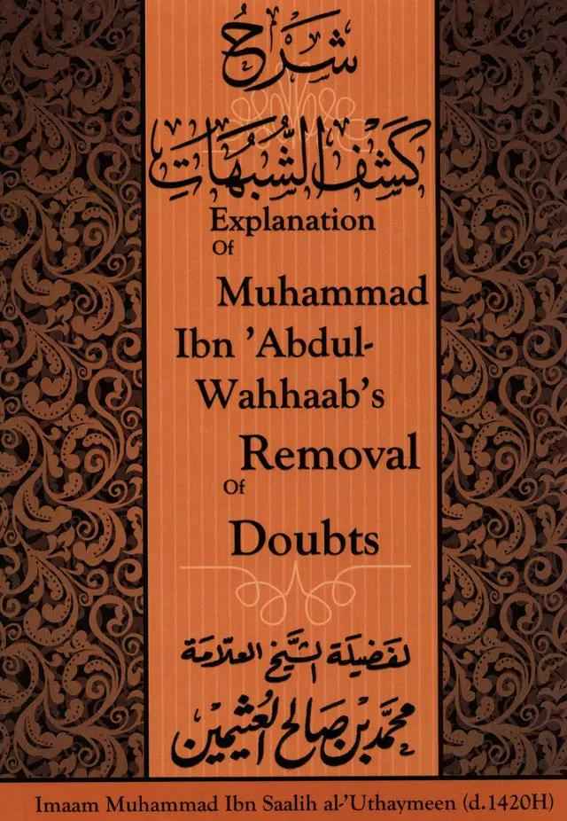 Explanation of Muhammad Ibn Abdul Wahhaab's REMOVAL OF DOUBTS
