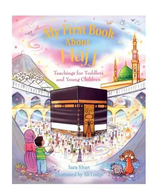 My First Book About Hajj- (An Illustrated Book to Introduce Young Children to Hajj)- HB