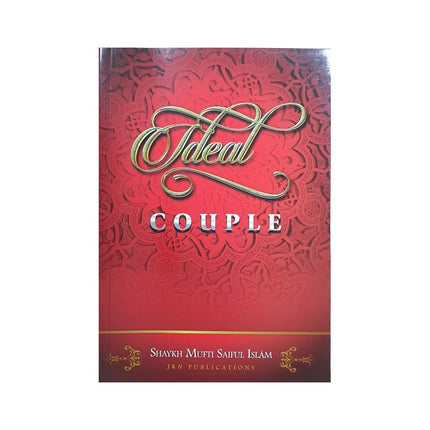 Ideal Couple by Shaykh Mufti Saiful Islam