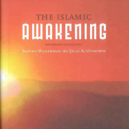 The Islamic Awakening by Shaykh Muhammad bin Salih Al-Uthaymin