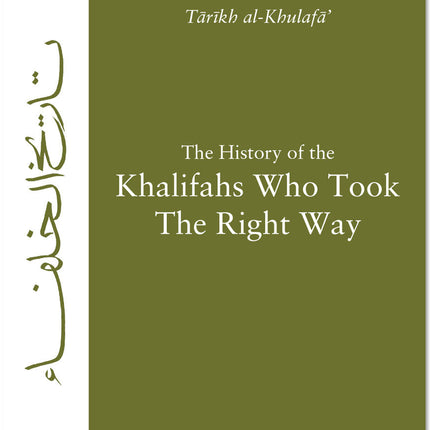 The History of the Khalifas- Who Took The Right Way (Tarikh al-Khulafa)
