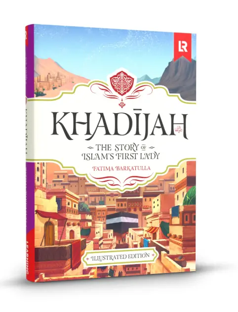 Khadijah: The Story of Islam's First Lady - Al-Huda Global Limited