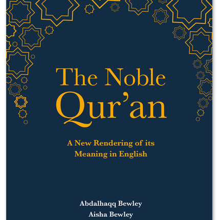 The Noble Quran: A New Rendering of its Meaning in English