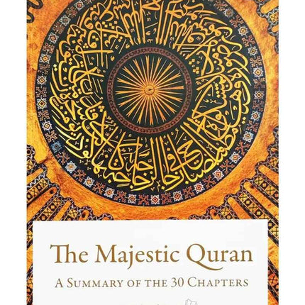 The Majestic Quran – A Summary of the 30 Chapters
