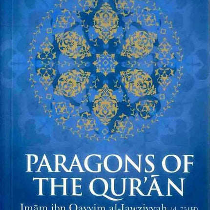 Paragons of the Qur’an by Imam ibn Qayyim al-Jawziyyah