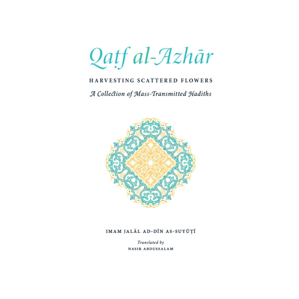 Qatf al-Azhar- Hadith Collection by Imam Jalal ad-Din As-Suyuti - Al-Huda Global Limited