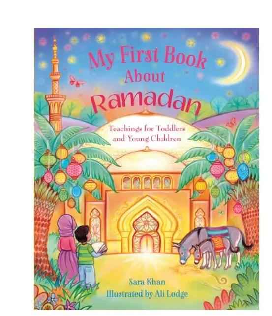 My First Book About Ramadan- (An Illustrated Book to Introduce Young Children to Ramadan)