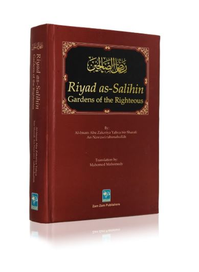 Riyad As-Salihin Garden To The Righteous- Authentic Hadith Compilation- Hardback