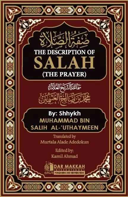 The Description of Salah (The Prayer) by Shaykh Salih al-Uthaimeen