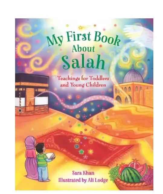 My First Book About Salah- (An Illustrated Book to Introduce Young Children to Salah)
