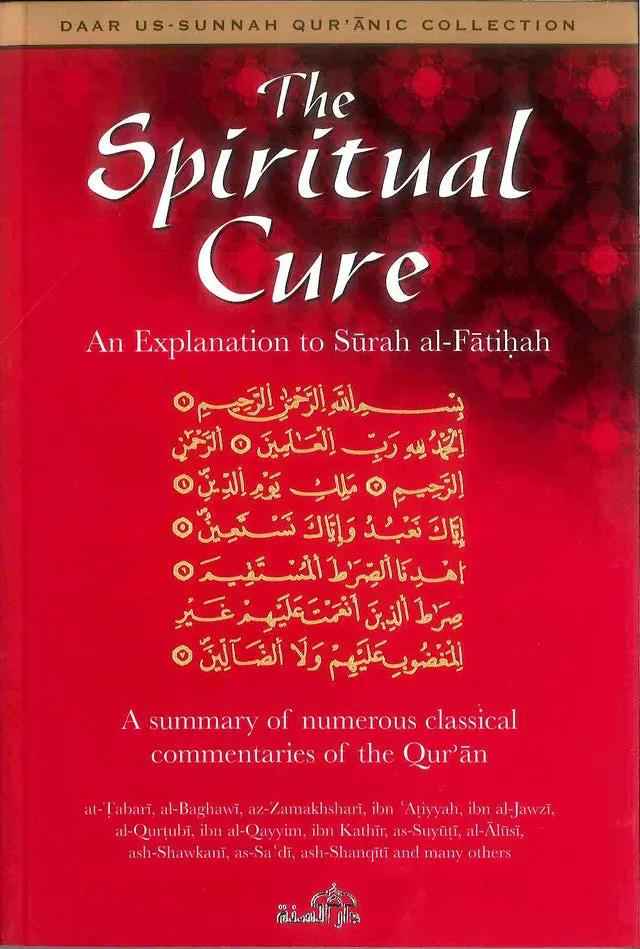The Spiritual Cure: An explanation of Surah al-Fatihah