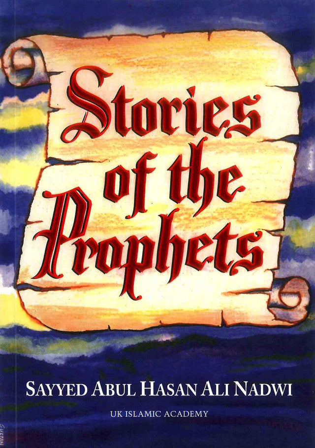 Stories of the Prophets By Abul Hasan Ali Nadwi