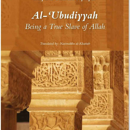 Al-‘Ubudiyyah: Being a True Slave of Allah
