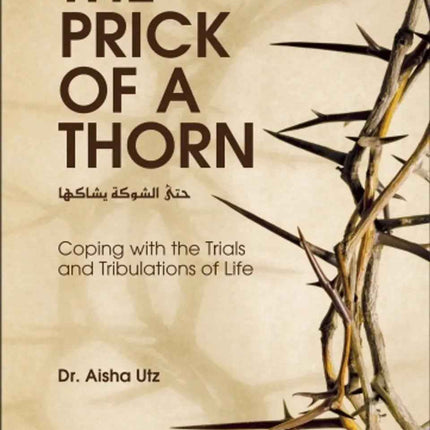 The Prick of a Thorn: Coping with the Trials and Tribulation