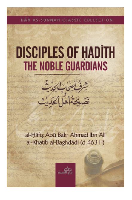 Disciples of Hadith by Imam Al-Khatib al-Baghdadi