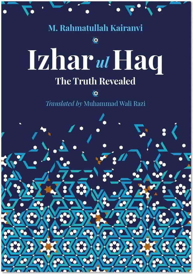 Izhar ul Haq: The Truth Revealed by Rahmatullahi Kairanvi