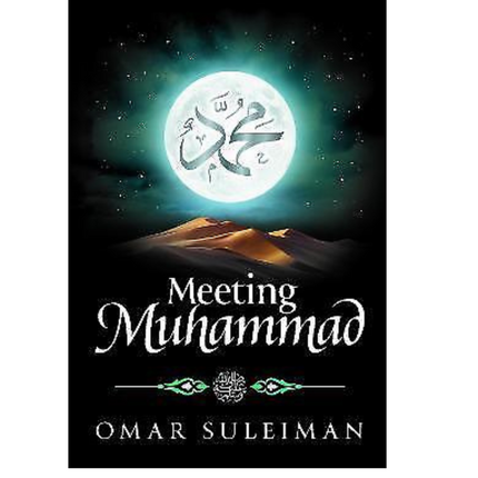 Meeting Muhammad by Omar Suleiman